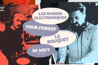 Your Forest & Le Bouquet - Les Mardis Électroniques