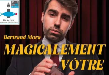 Bertrand Mora, spectacle de magie humoristique - Festival Ile à Rire_Saint-Denis-d'Oléron